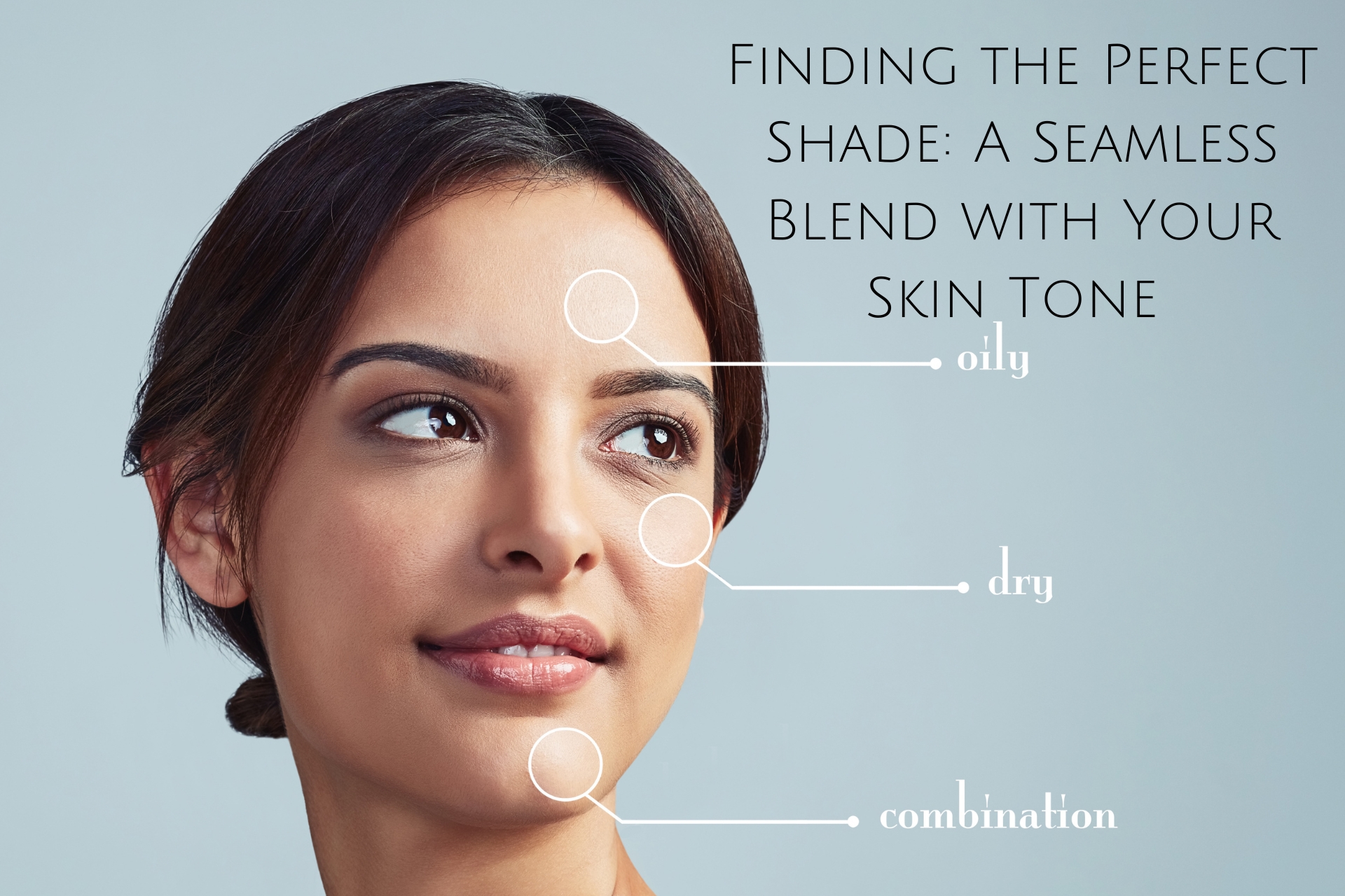 Finding the Perfect Shade: A Seamless Blend with Your Skin Tone