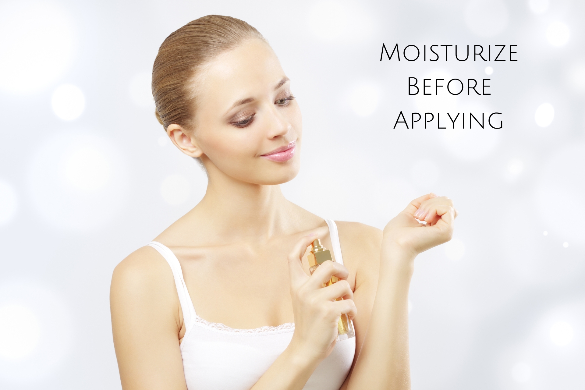 Moisturize Before Applying